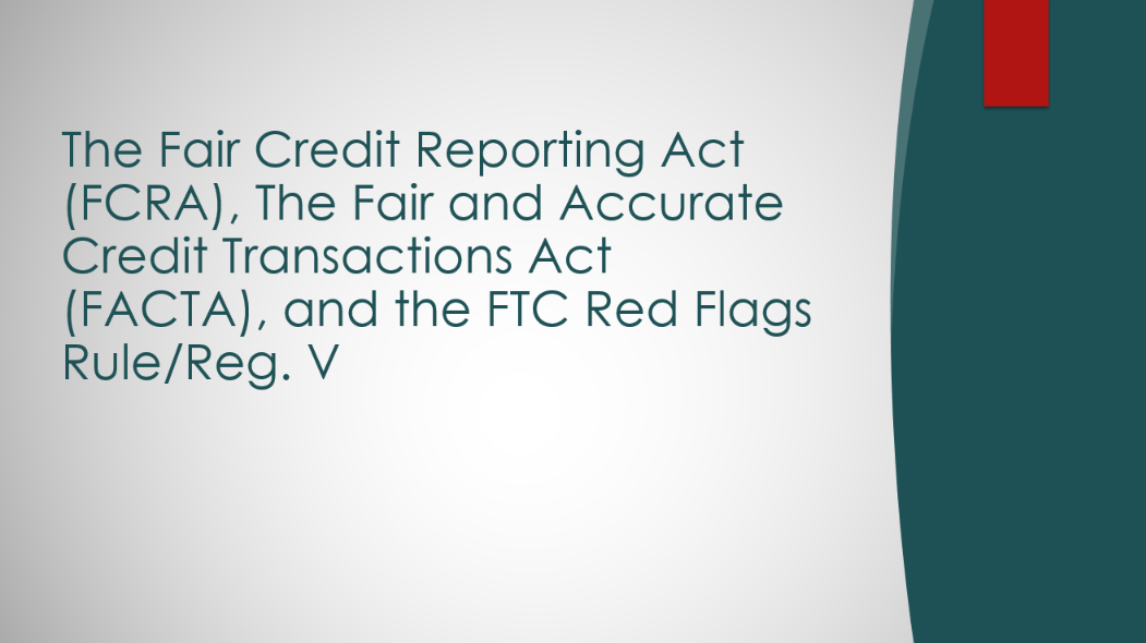 FCRA, FACTA, & FTC Red Flags Rule