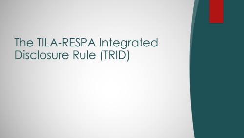 The TILA-RESPA Integrated Disclosure Rule (TRID)